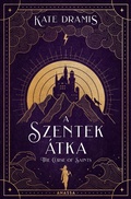 Cover: A Szentek &Aacute;tka - Agave K&ouml;nyvek Kiad&oacute; Kft.