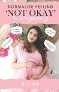 Cover: Normalise feeling 'NOT OKAY' in pregnancy - Bigfoot06 Publications (OPC) Private Limited