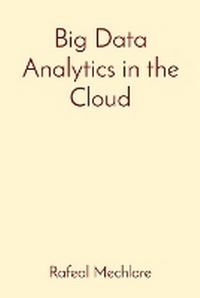 Abbildung von: Big Data Analytics in the Cloud - Unknown