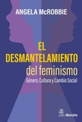 Cover: El desmantelamiento del feminismo. G&eacute;nero, Cultura y Cambio Social - Ediciones Morata