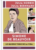 Cover: Simone de Beauvoir. Lo quiero todo de la vida / Simone de Beauvoir. I Want It All From Life - Lumen