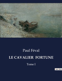 Abbildung von: Le Cavalier Fortune - Culturea