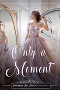 Cover: Only a Moment (Twickenham Time Travel Romance) - Lange House Press