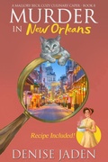 Cover: Murder in New Orleans (Mallory Beck Cozy Culinary Capers, #8) - Denise Jaden