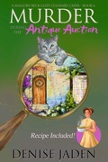 Cover: Murder during the Antique Auction (Mallory Beck Cozy Culinary Capers, #6) - Denise Jaden