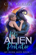 Cover: My Alien Protector - C.A. Varian