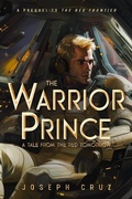 Cover: The Warrior Prince: A Tale from The Red Tomorrow - Joseph Cruz