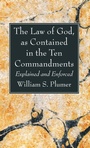 Cover: The Law of God, as Contained in the Ten Commandments - Wipf & Stock Publishers