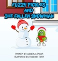 Cover: Fuzzy Pickles and the Fallen Snowman - Debi K Stinson