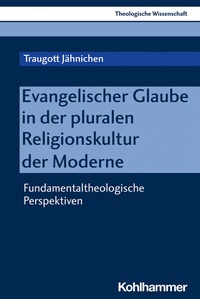Abbildung von: Evangelischer Glaube in der pluralen Religionskultur der Moderne - Kohlhammer