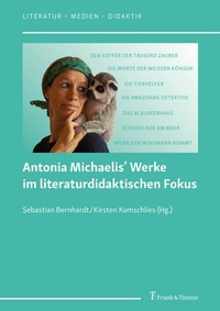 Abbildung von: Antonia Michaelis' Werke im literaturdidaktischen Fokus - Frank & Timme