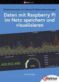 Cover: Daten mit dem Raspberry Pi im Netz speichern und visualisieren - Elektor