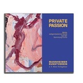 Cover: Private Passion - Werke zeitgen&ouml;ssischer Kunst aus der Sammlung Fuchs - J. S. Klotz Verlagshaus