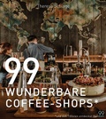 Bild: 99 WUNDERBARE COFFEE-SHOPS* - BT Verlag