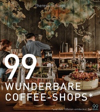 Abbildung von: 99 WUNDERBARE COFFEE-SHOPS* - BT Verlag