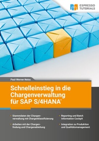 Abbildung von: Schnelleinstieg in die Chargenverwaltung für SAP S/4 HANA - Espresso Tutorials