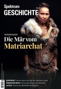 Abbildung von: Spektrum Geschichte - Die Mär vom Matriarchat - Spektrum der Wissenschaft