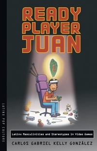 Abbildung von: Ready Player Juan - University of Arizona Press