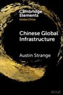 Cover: Chinese Global Infrastructure - Cambridge University Press