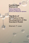 Cover: The Role of Symmetry in the Development of the Standard Model - Cambridge University Press