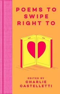 Abbildung von: Poems to Swipe Right To - Macmillan Collector's Library