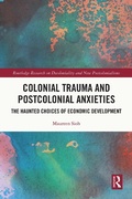 Cover: Colonial Trauma and Postcolonial Anxieties - Routledge