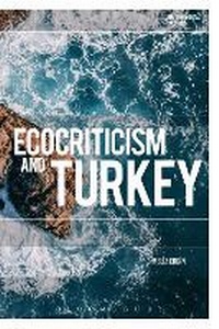 Enlarge image Cover: Ecocriticism and Turkey - Bloomsbury Academic