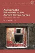 Cover: Analysing the Boundaries of the Ancient Roman Garden - Bloomsbury Academic