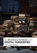 Cover: The Bloomsbury Handbook to the Digital Humanities - Bloomsbury Academic