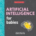 Cover: Artificial Intelligence for Babies - Sourcebooks Explore