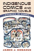 Cover: Indigenous Comics and Graphic Novels - University Press of Mississippi
