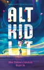 Cover: Alt Kid Lit - University Press of Mississippi