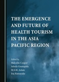 Cover: Emergence and Future of Health Tourism in the Asia Pacific Region - Cambridge Scholars Publishing