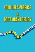 Cover: Your Life's Purpose in God's Grand Design - Advantage Press