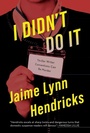 Cover: I Didn't Do It - Penzler Publishers