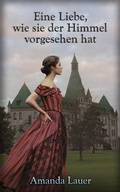 Cover: Eine Liebe, wie sie der Himmel vorgesehen hat (Heaven Intended Series, #3) - Babelcube Inc.