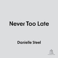 Cover: Never Too Late - Recorded Books, Inc.