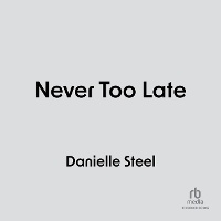 Enlarge image Cover: Never Too Late - Recorded Books, Inc.