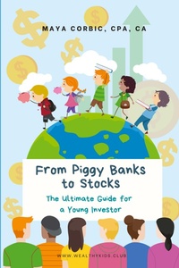 Abbildung von: From Piggy Banks to Stocks - Maya Corbic, CPA