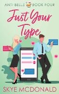 Cover: Just Your Type - Anti-Belle Books