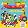 Cover: My First Magic Painting: Vehicles - Bookoli Limited