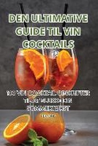 Enlarge image Cover: Den Ultimative Guide Til Vin Cocktails - Aurosory ltd