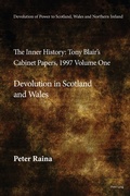 Cover: Devolution of Power to Scotland, Wales and Northern Ireland:The Inner History - Peter Lang Verlag