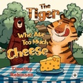 Cover: The Tiger Who Ate Too Much Cheese - Bumblebee Books