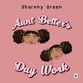 Cover: Aunt Better's Day Work - Bumblebee Books