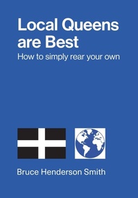 Enlarge image Cover: Local Queens are Best - How to Simply Rear Your Own - Northern Bee Books