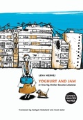 Cover: Yoghurt and Jame or How My Mother Became Lebanese - Balestier Press