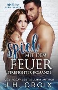 Abbildung von: Spiel mit dem Feuer, Firefighter-Romanze - Frisky Fox Publishing, LLC