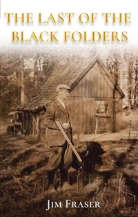Enlarge image Cover: THE LAST OF THE BLACK FOLDERS - Distributed By Ingram Spark