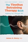 Cover: The Tinnitus Retraining Therapy Book - Ears Gone Wrong